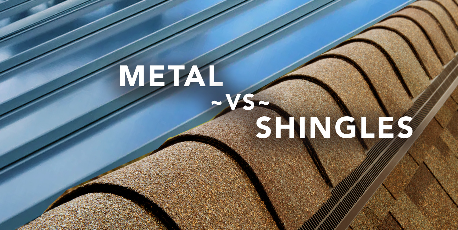 Metal vs Shingle